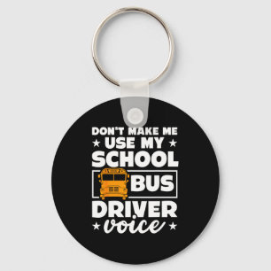 School Bus Driver Funny School Bus Drivers Quote  Key Ring