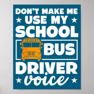 School Bus Driver Funny School Bus Drivers Quote  Poster
