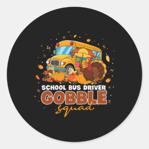 School Bus Driver Gobble Squad Thanksgiving Fall P Classic Round Sticker