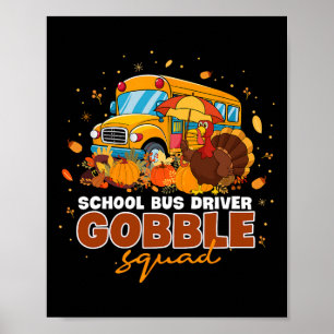 School Bus Driver Gobble Squad Thanksgiving Fall P Poster
