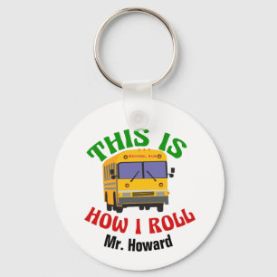 School Bus Driver Humour Custom This is How I Roll Key Ring
