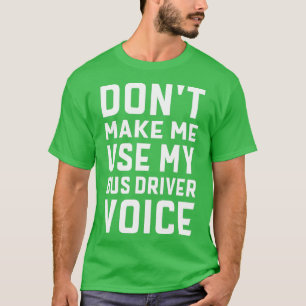 School Bus Driver Humour Funny Saying Joke Gift 5 T-Shirt
