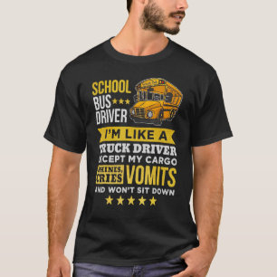 School Bus Driver I m Like A Truck Driver Cute Pre T-Shirt
