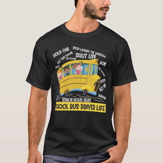 School Bus Driver Life T-Shirt (Front)