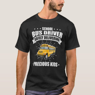 School Bus Driver Men Women Safely Delivering Prec T-Shirt