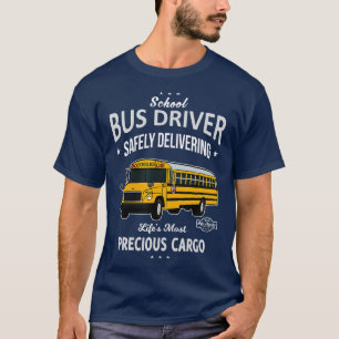 School Bus Driver Safely Delivering Precious Kid T-Shirt