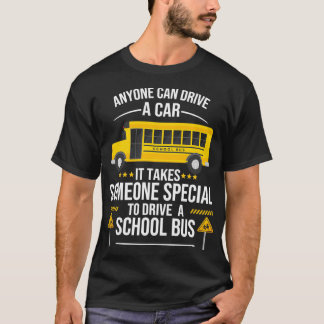 School Bus Driver special to drive a school bus T-Shirt