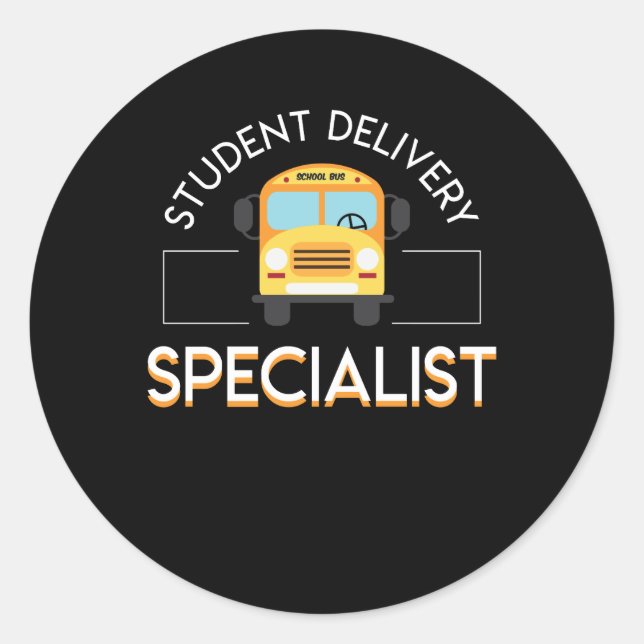 School Bus Driver Student Delivery Specialist Classic Round Sticker (Front)