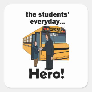 School Bus Driver Students' Hero Appreciation Day Square Sticker