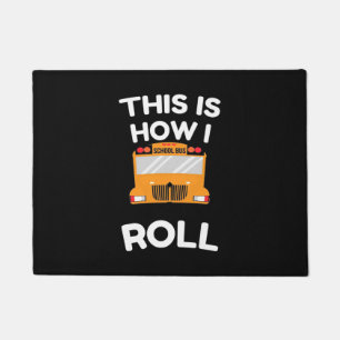 School Bus Driver This Is How I Roll Doormat