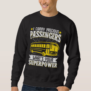 School Bus Driver Vintage I Carry Precious Passeng Sweatshirt