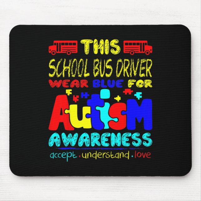 School Bus Driver Wear Blue For Autism Awareness  Mouse Pad (Front)