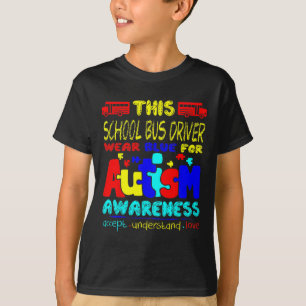 School Bus Driver Wear Blue For Autism Awareness T-Shirt