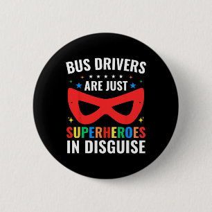 School Bus Drivers Are Just Superheroes In Disguis 6 Cm Round Badge