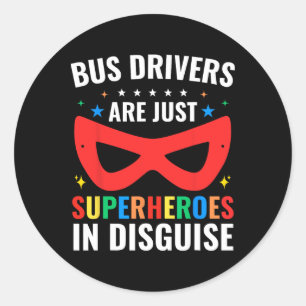 School Bus Drivers Are Just Superheroes In Disguis Classic Round Sticker