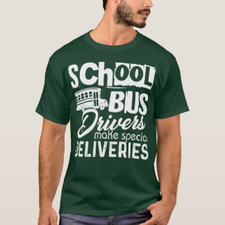 School Bus Drivers Make Special Deliveries T-Shirt