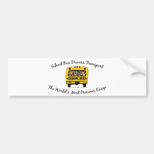 School Bus Drivers Transport Precious Cargo Bumper Sticker (Front)