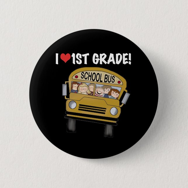 School Bus I Love 1st Grade 6 Cm Round Badge (Front)