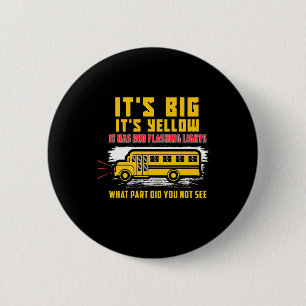 School Bus It Is Big 6 Cm Round Badge