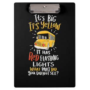 School Bus It Is Big And Yellow Clipboard