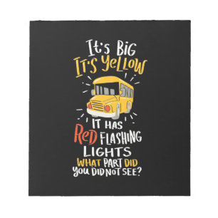 School Bus It Is Big And Yellow Notepad