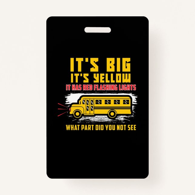 School Bus It Is Big ID Badge (Front)