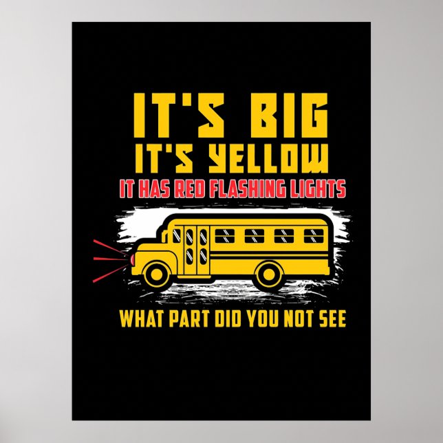 School Bus It Is Big Poster (Front)