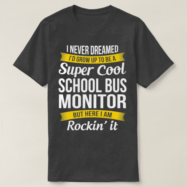 School Bus Monitor Funny Gift T-Shirt (Design Front)