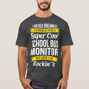 School Bus Monitor Funny Gift T-Shirt