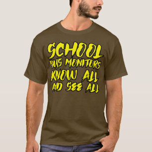 School Bus Monitors Know All And See All 4 T-Shirt