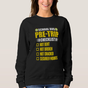 School Bus Pre Trip Checklist  Bus Driver  1 Sweatshirt