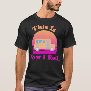 School Bus This Is How I Roll Orange And Purple T-Shirt