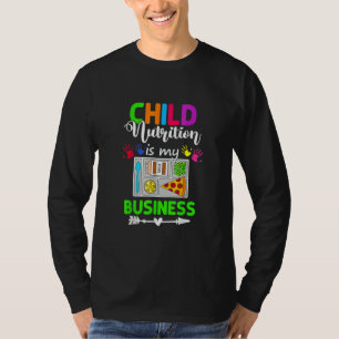 School Cafeteria Lunch Lady Child Nutrition Is My  T-Shirt