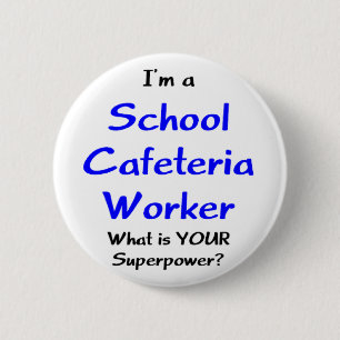 school cafeteria worker 6 cm round badge