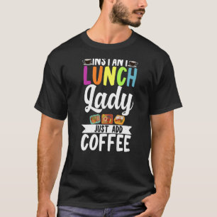 School Cafeteria Worker Lunch Lady Instant Lunch L T-Shirt