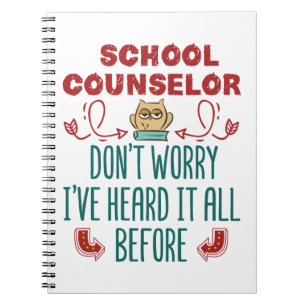 School Counsellor Funny Heard It All Before Notebook