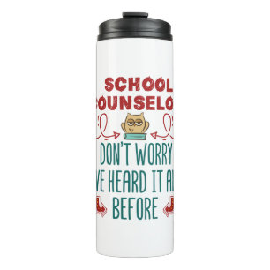 School Counsellor Funny Heard It All Before Thermal Tumbler