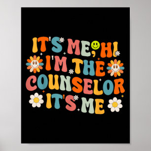 School Counsellor Its Me Hi I'm The Counsellor Poster