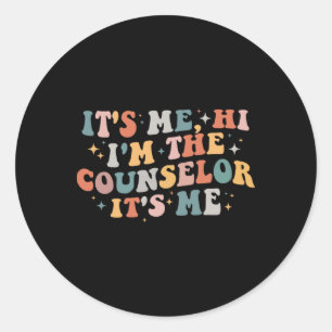 School Counsellor It's Me Hi I'm The Counsellor Ck Classic Round Sticker