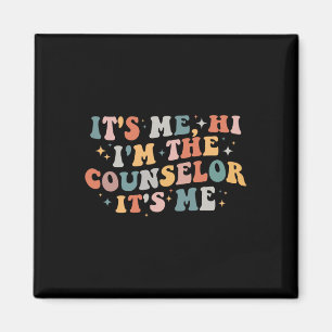 School Counsellor It's Me Hi I'm The Counsellor Ck Magnet
