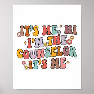 School Counsellor It's Me Hi I'm The Counsellor Ck Poster