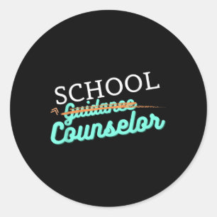 School Counsellor Not Guidance Counsellor  Classic Round Sticker
