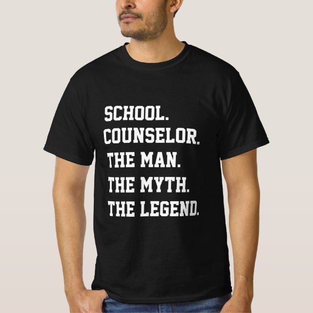 School Counsellor The Man The Myth The Legend T-Shirt (Front)