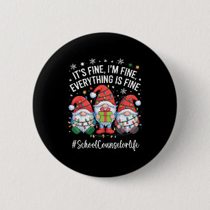 School Counselor Gnome Everything Is Fine Funny Ch 6 Cm Round Badge
