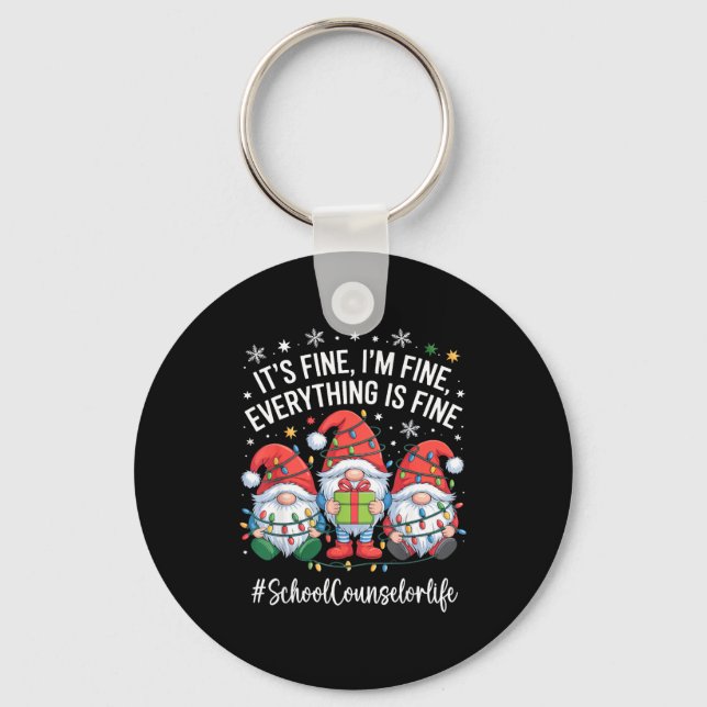 School Counselor Gnome Everything Is Fine Funny Ch Key Ring (Front)