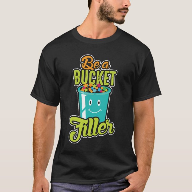 School Counselor Growth Mindset Be a Bucket Filler T-Shirt (Front)