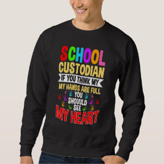 School Custodian Hands Janitor Guard Caretaker Hos Sweatshirt