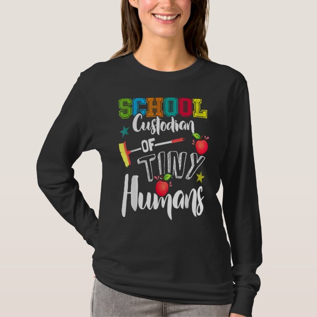 School Custodian Of Tiny Humans Back To School T-Shirt (Front)