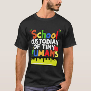 School Custodian Of Tiny Humans - Back To School - T-Shirt