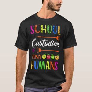 School Custodian Of Tiny Humans Funny Custodians J T-Shirt